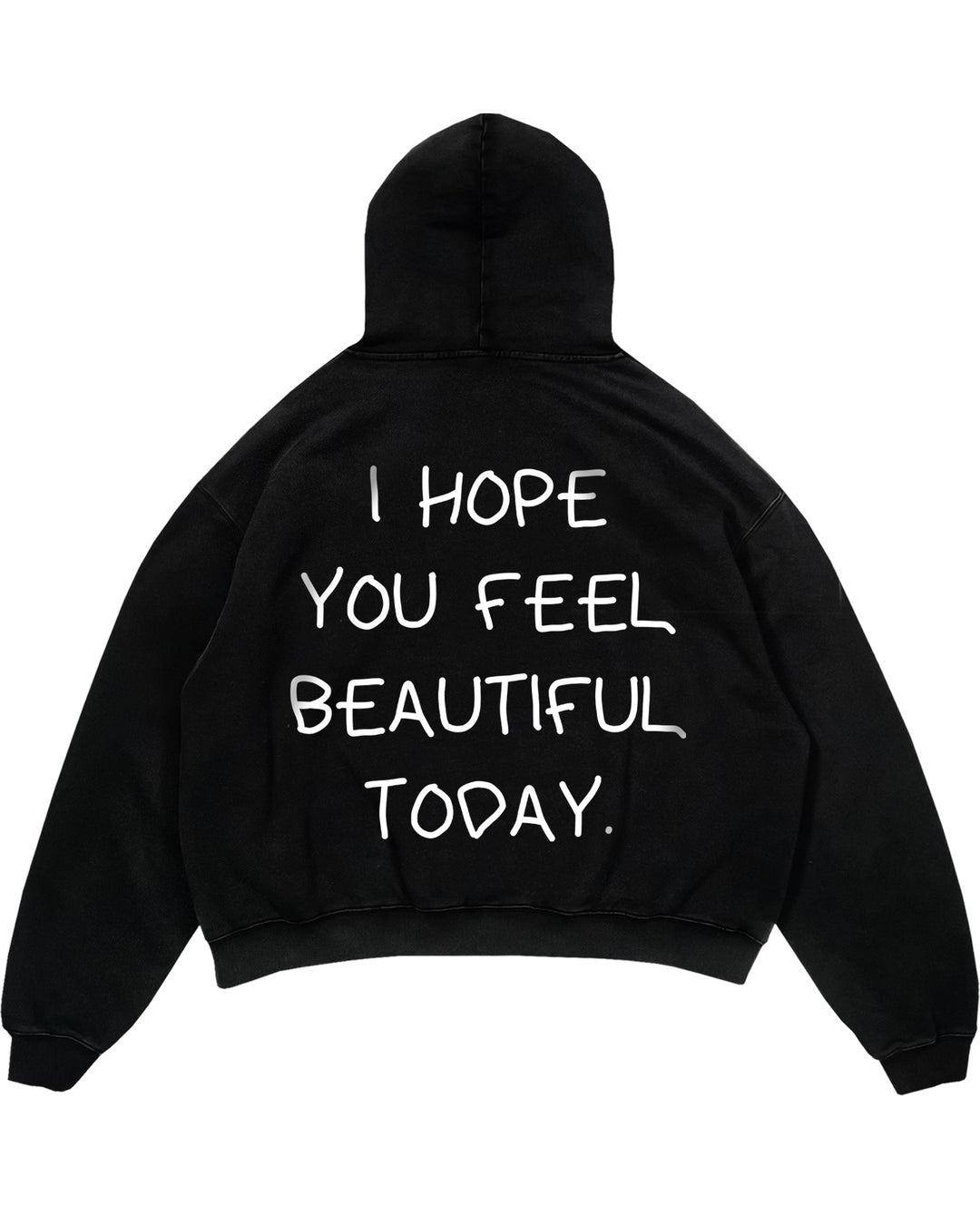 I HOPE YOU FEEL BEAUTIFUL TODAY Oversized (Backprint) Hoodie