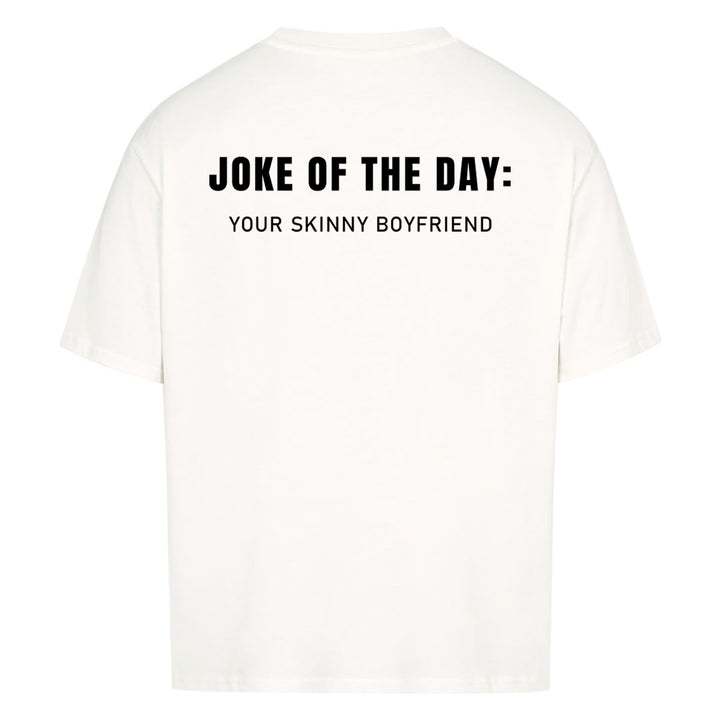 Joke of the day (backprint)  Oversized Shirt