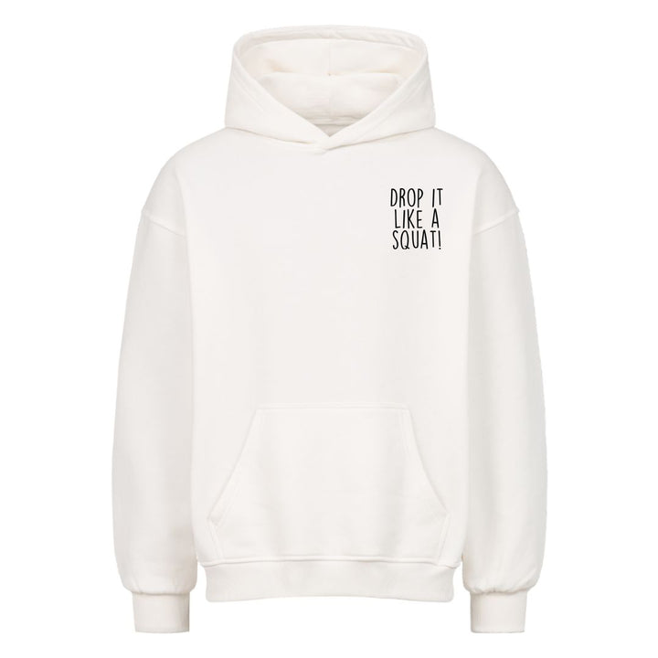 Drop it like a squat Oversized Hoodie