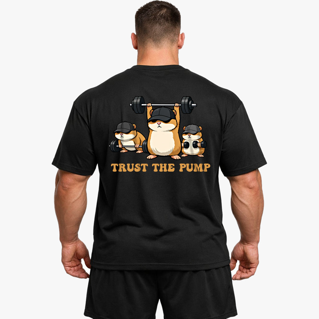 Trust The Pump (Backprint) Oversized Shirt