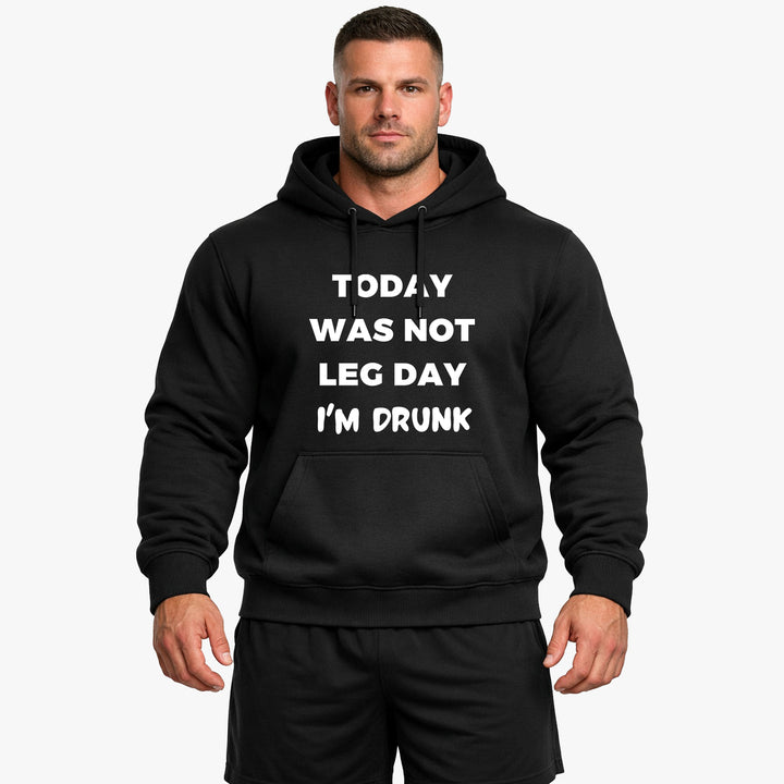 Today was not leg day hoodie