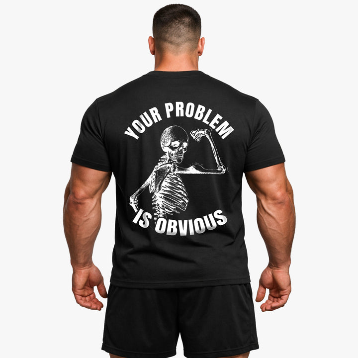 Your Problem (Backprint) Shirt
