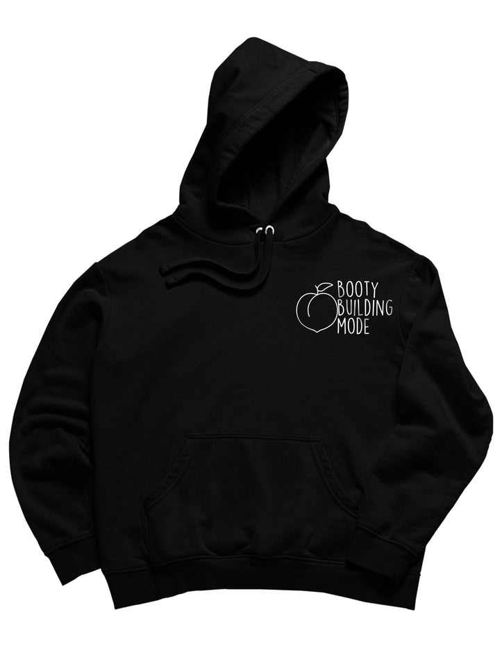 Booty Building mode Hoodie