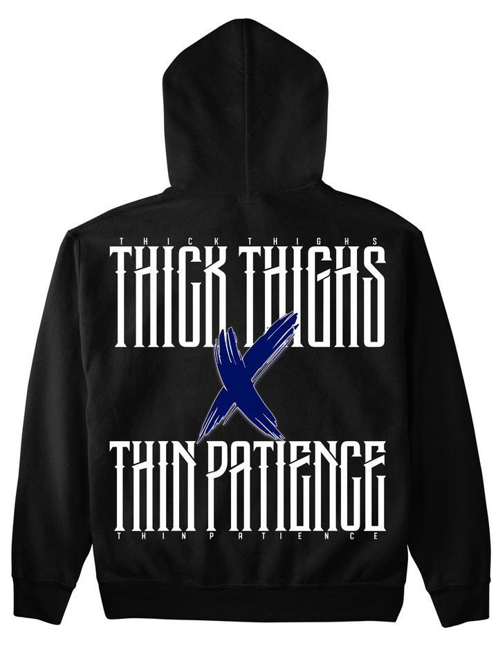 Thick Thighs & Thin Patience Hoodie