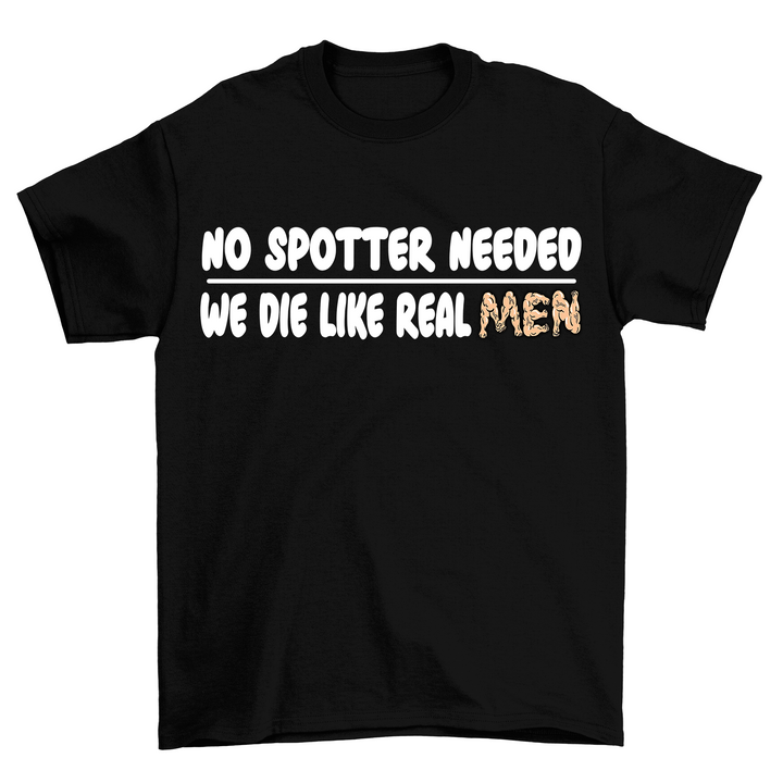 No spotter needed Shirt