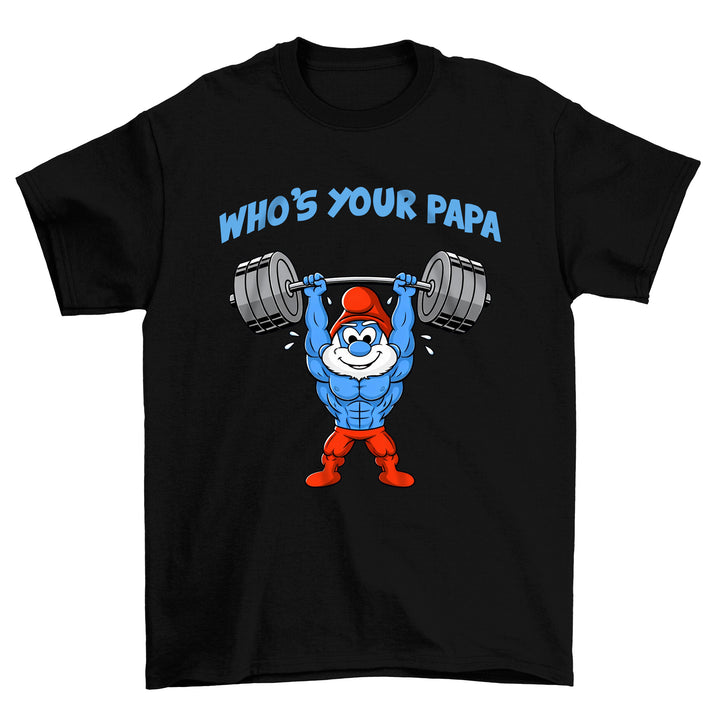 Who's your papa T-Shirt
